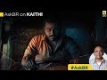 #AskBR On Kaithi By Baradwaj Rangan | Karthi | Lokesh Kanagaraj