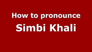 How to pronounce Simbi Khali