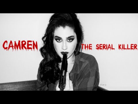 Camren ● The Serial Killer (AU)