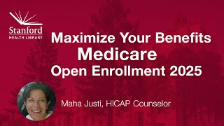 Medicare Open Enrollment: Maximize Your Benefits