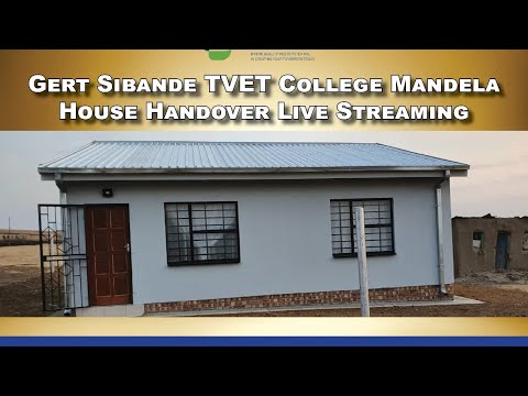 GERT SIBANDE  TVET COLLEGE MANDELA HOUSE HANDOVER - LIVE STREAM