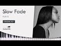 Ruth B. - Slow Fade (Karaoke Piano Instrumental) [Original Key]