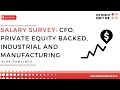 Chief Financial Officer, CFO Salary Survey results for Private Equity-Backed Manufacturing Companies