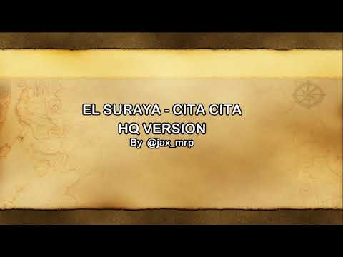 EL SURAYA - CITA CITA (HQ AUDIO)