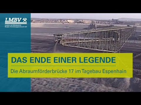 Das Ende einer Legende –Die Abraumförderbrücke 17 im Tagebau Espenhain