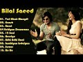 Best Of Bilal Saeed Old Nostalgia Best Songs Of Bilal Saeed Bilal Saeed Nonstop Tracks Jukebox