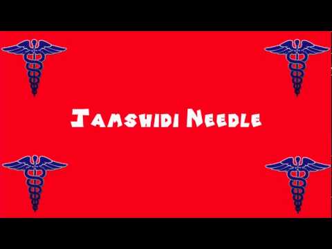 Pronounce Medical Words ― Jamshidi Needle