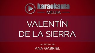 Karaokanta - Ana Gabriel - Valentín de la Sierra