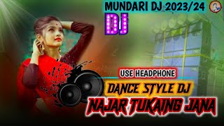 Download lagu New mundari dj song 2023/24 || Najar Tukaing Jana | New mundari Video 2023 |Dj Chandra mp3