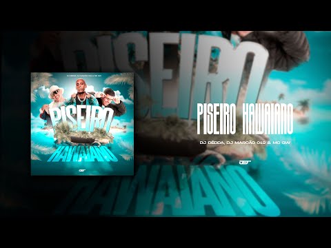 PISEIRO HAWAIANO (DJ MARCAO 019, DJ DEDDA & MC GW)