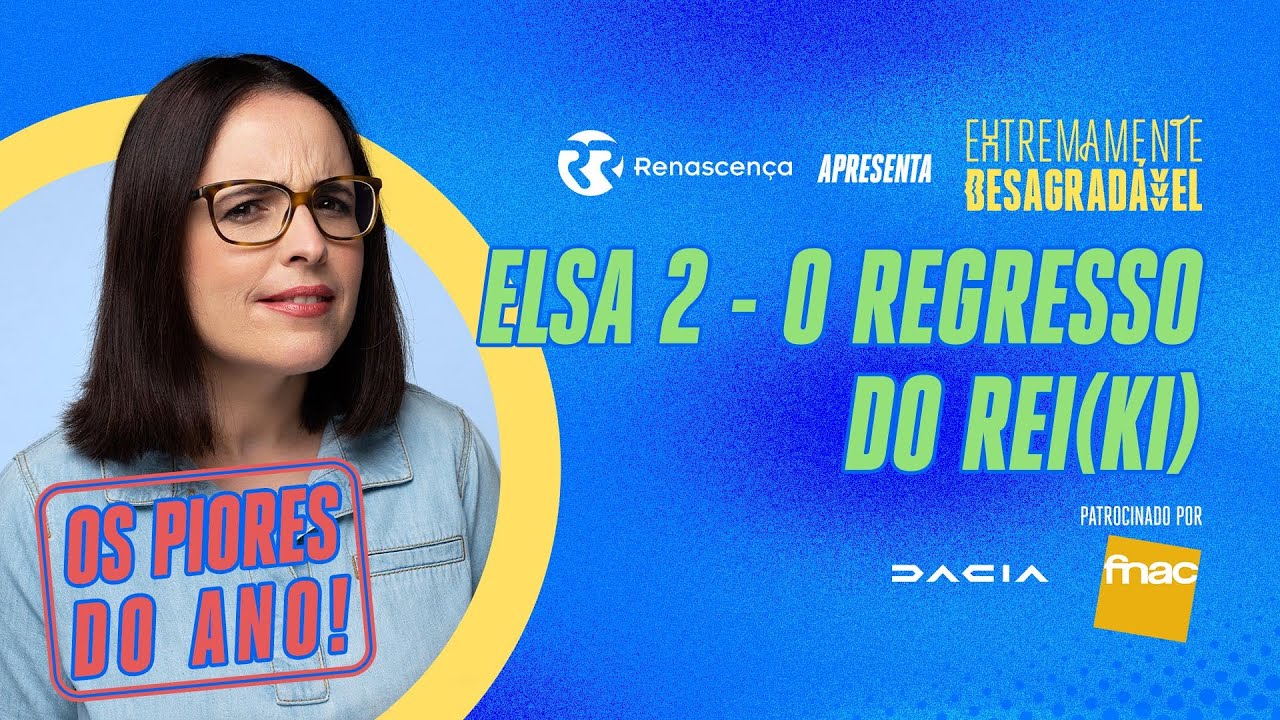 Elsa 2 - O Regresso do Rei(ki) - Extremamente Desagradável: Os Piores do Ano!