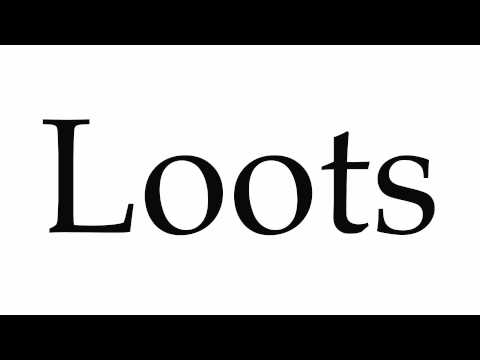 How to Pronounce Loots