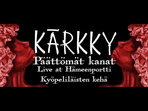 KÄRKKY - Kyöpeliläisten kehä  - Live At Hämeenportti