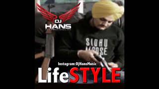 Lifestyle || SIdhu Moose Wala || Dj Hans || Remix