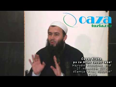 Čuvaj Allaha, pa će Allah čuvati tebe! - Hajrudin Ahmetović