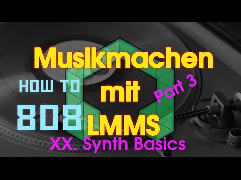 Musikmachen mit LMMS - XX. Synth Basics - Part 3: How To 808