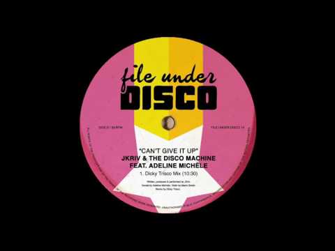 JKriv & The Disco Machine Feat. Adeline Michele - Can't Give It up (Dicky Trisco Mix)
