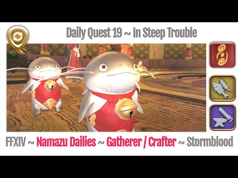 FFXIV Daily Quest Crafter, Gatherer, Fisher 19 In Steep Trouble - Beast Tribe Namazu - Stormblood
