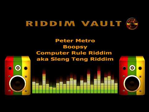 Peter Metro -  Boopsy (Computer Rule Riddim aka Sleng Teng Riddim)