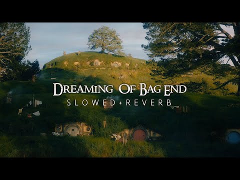 The Hobbit - Dreaming Of Bag End (Slowed + Reverb)