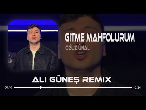 Oğuz Ünal - Gitme Mahfolurum ( Ali Güneş Remix )