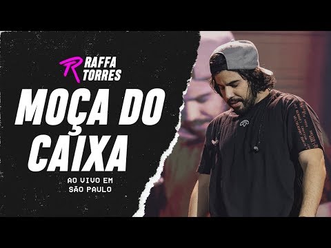RAFFA TORRES - Moça do Caixa (Ao Vivo Em São Paulo)