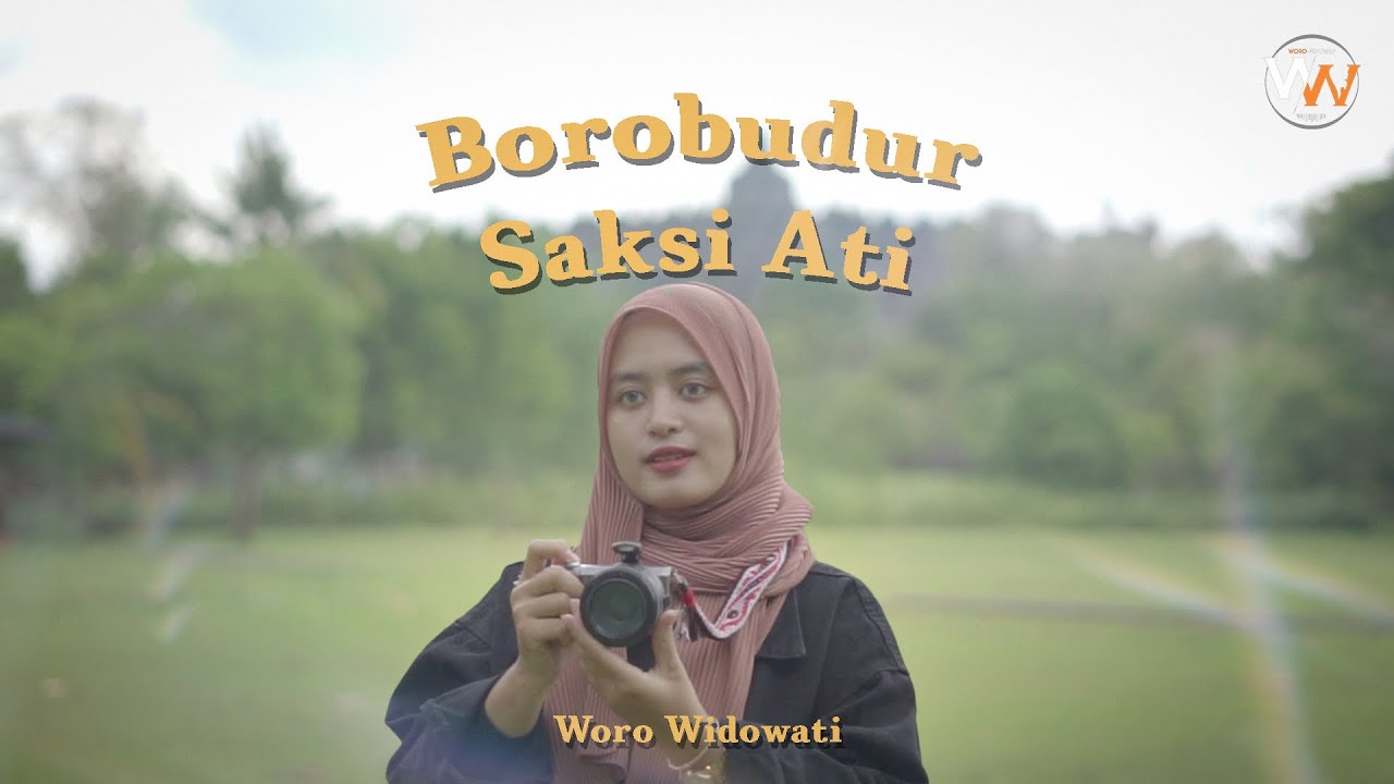 Borobudur Saksi Ati | Woro Widowati | Borobudur Saksi Ati