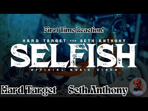 @hardtargetmusic  x @SethAnthonycm  – Selfish (Official Music Video) Reaction