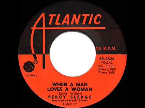 1966 HITS ARCHIVE: When A Man Loves A Woman - Percy Sledge (a #1 record--mono 45)