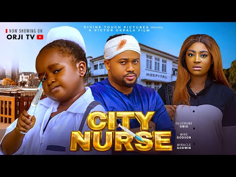 CITY NURSE - OLUEBUBE OBI/MIKE GODSIN/NIGERIAN MOVIES 2025 LATEST MOVIES