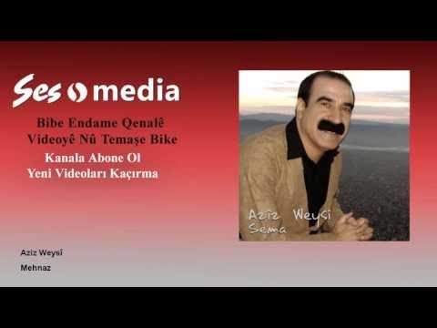 Aziz Weysî - Mehnaz