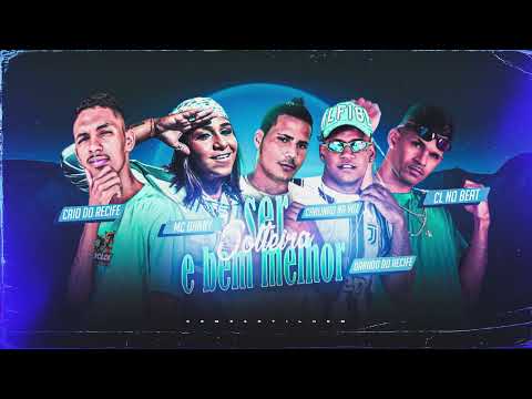 CARLINHO NA VOZ, DANADO DO RECIFE, CAIO DO RECIFE, MC DANNY, CL MO BEAT - SER SOLTEIRA E BEM MELHOR
