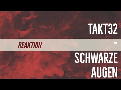 TAKT32 - SCHWARZE AUGEN| Reaktion