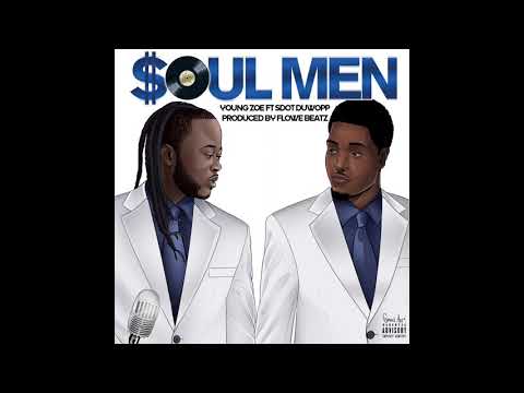Soul Men - Young Zoe ft SDOT Duwopp