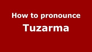 How to pronounce Tuzarma