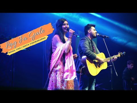 Lag ja gale Live - Rahul Iyer | Ishita Vishwakarma