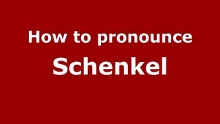 How to pronounce Schenkel