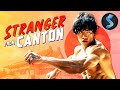 Stranger From Canton Kung Fu Full Movie One Man One Master One Revolution