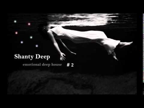 Shanty - Emotional Deep House #2
