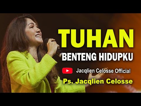 TUHAN BENTENG HIDUPKU - Ps. JACQLIEN CELOSSE - JC MINISTRY