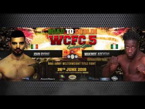 WCFC 5 "Road to Dublin" MMA Welterweight Title fight  John Byrne vs Makinde Adeyemi