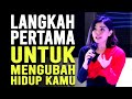 SATU LANGKAH YANG AKAN MENGUBAH HIDUP KAMU SELAMANYA Motivasi Merry Merry Riana