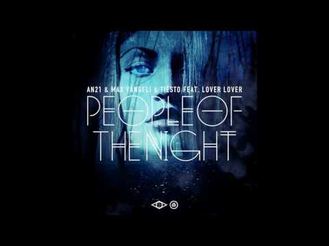 AN21, Max Vangeli & Tiesto feat. Lover Lover - People Of The Night (Original Mix) FULL HQ