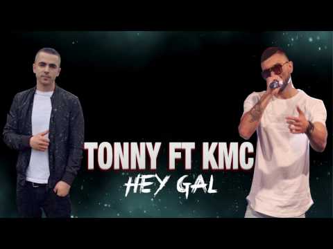 Tonny ft KMC - Hey Gal (Official lyrics video)