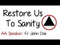 Restore us to Sanity | AA Speaker Fr John Doe