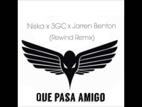 NISKA X 3GC X JERREN BENTON - Que pasa amigo (Rewind Remix)