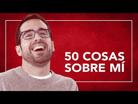 50 cosas sobre mí | Borja Vilaseca
