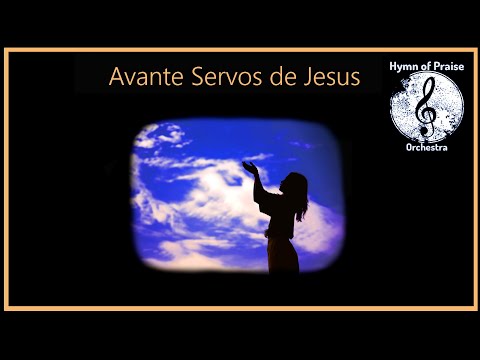 Avante Servos de Jesus - Harpa Cristã 298