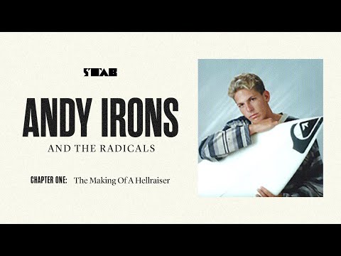 Andy Irons And The Radicals – Chapter 1: The Making Of A Hellraiser