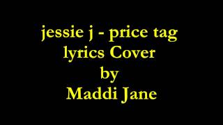 Jessie J - Price Tag Cover Maddi Jane Lyric